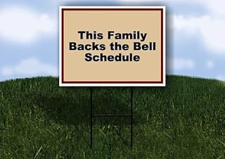 This Family Backs the Bell Schedule Patriotic 1 Single Sided 18x24 in Yard Road Sign w/stand