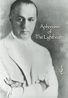 Aphorisms of The Lightbearer 0615919839 Book Cover