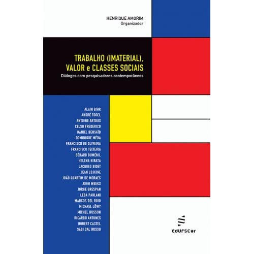 Trabalho (imaterial), valor e classes sociais: Diálogos com Pesquisadores Contemporâneos