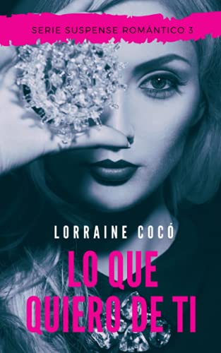Lo que quiero de ti (Suspense Romántico)