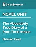 Novel Unit: The Absolutely True Diary of a Part-Time Indian by Sherman Alexie (SuperSummary)
