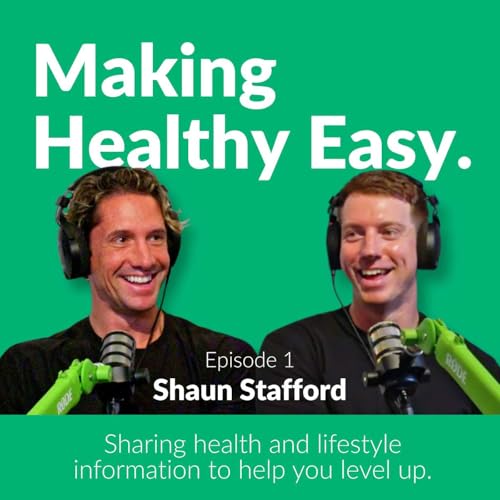 Shaun Stafford on Oxford University, boosting testosterone, calorie deficits | Making Healthy Easy