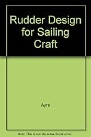 Rudder Design for Sailing Craft B0010GP74M Book Cover