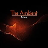  The Ambient Textures
