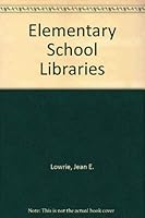 Elementary School Libraries 0810803054 Book Cover