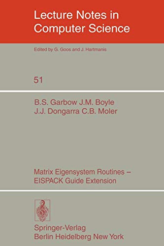 Matrix Eigensystem Routines - EISPACK Guide Extension (Lecture Notes in Computer Science (51))