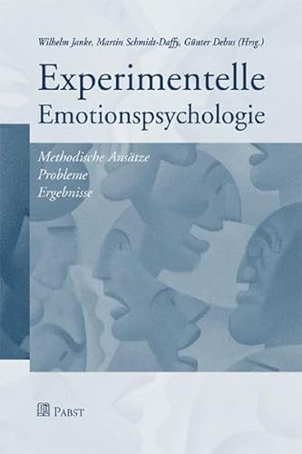 Experimentelle Emotionspsychologie: Methodische Ansätze - Probleme - Ergebnisse