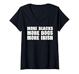 More Blacks More Dogs More Irish Shirt by T&T