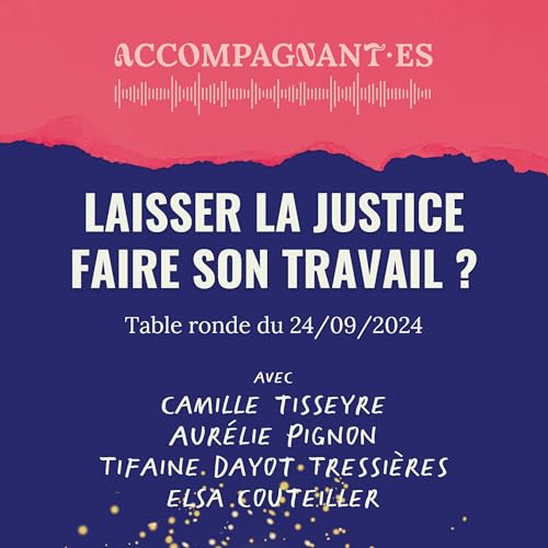 『Laisser la Justice faire son travail ? (Partie 2) - Punchlines Festival - avec Camille Tisseyre, Aurélie Pignon, Tifaine Dayot Tressières et Elsa Couteiller』のカバーアート