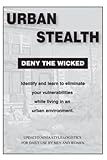 Urban Stealth: Deny the Wicked - Jim Caron 