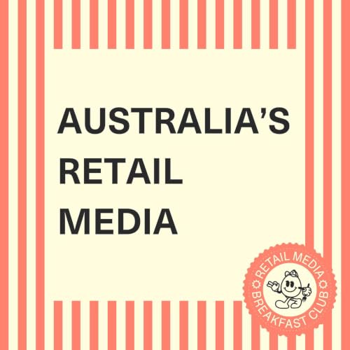 Trip Report: Retail & Commerce Media Activations in Australia