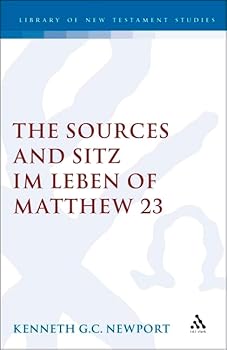Hardcover The Sources and Sitz Im Leben of Matthew 23 (Journal for the Study of the New Testament. Supplement Series, 117) Book
