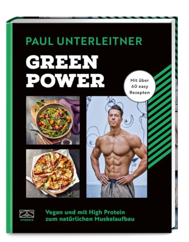 Green Power: Vegan und mit High Protein zum natürlichen Muskelaufbau