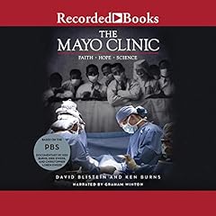 The Mayo Clinic: Faith, Hope, Science Audiolibro Por Ken Burns, David Blistein arte de portada