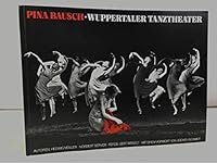 Pina Bausch, Wuppertaler Tanztheater: Von Fru¨hlingsopfer bis Kontakthof (German Edition) 3922224016 Book Cover