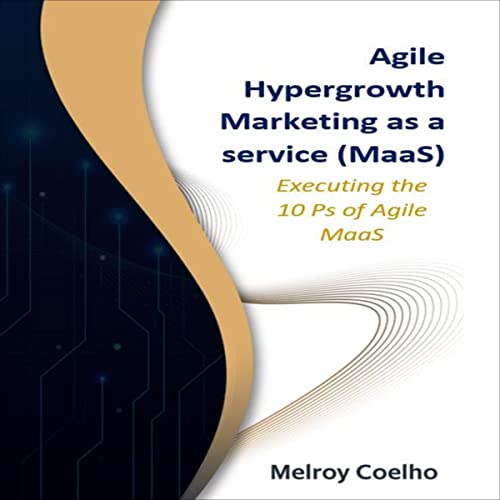 Agile Hypergrowth Marketing as a Service (MaaS) by Melroy Coelho episode artwork