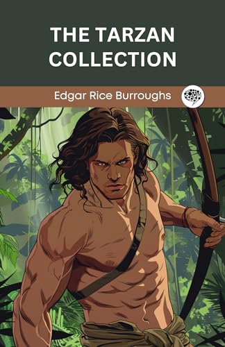 The Tarzan Collection (5 Novels): Tarzan of the Apes, The Return of Tarzan, The Beasts of Tarzan, The Son of Tarzan, and Tarzan and the Jewels of Opar ... (Case Laminate Hardcover with Jacket)