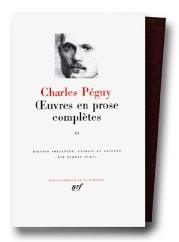 Péguy : Oeuvres en prose complètes Péguy : Oeuvres en prose complètes