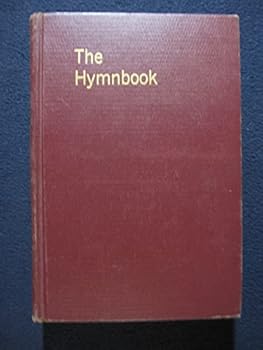 The Hymnbook. Published by Presbyterian Church in the United States, Presbyterian Church in the United States of America, United Presbyterian Church of ... in America. < Editor: David Hugh Jones. >