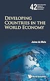 DEVELOPING COUNTRIES IN THE WORLD ECONOMY (World Scientific Studies in International Economics, 42)
