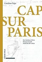Cap Sur Paris: Des Helvetes a Paris Dans La Seconde Moitie Du XIXe Siecle (French Edition) 3796554334 Book Cover