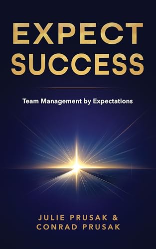 Expect Success: Team Management by Expectations