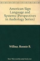 American Sign Language and Sign Systems: Research and Applications # (Perspectives in Audiology Series) 0839109946 Book Cover