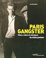 Paris Gangster : Mecs, macs et micmacs du milieu parisien 2840963264 Book Cover