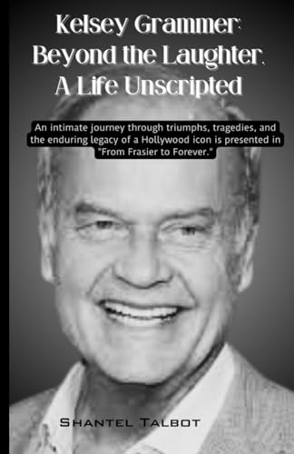 Independently Published Talbot, Shantel Kelsey Grammer: Beyond The Laughter cover
