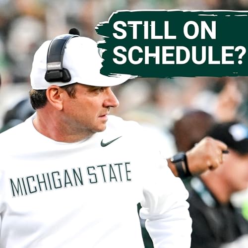 Michigan State football rebuild ON SCHEDULE despite defensive struggles under Jonathan Smith Podcast Por arte de portada