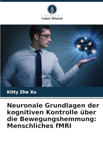 Neuronale Grundlagen der kognitiven Kontrolle über die Bewegungshemmung: Menschliches fMRI