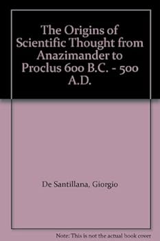Mass Market Paperback The Origins of Scientific Thought from Anazimander to Proclus 600 B.C. - 500 A.D. Book