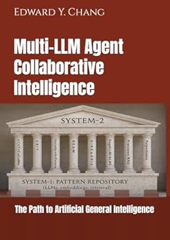 Multi-LLM Agent Collaborative Intelligence: The Path to Artificial General Intelligence (Quantitative and AI Foundations in Perception and Consciousness)