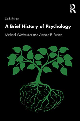 Compare Textbook Prices for A Brief History of Psychology 6 Edition ISBN 9781138284746 by Wertheimer, Michael