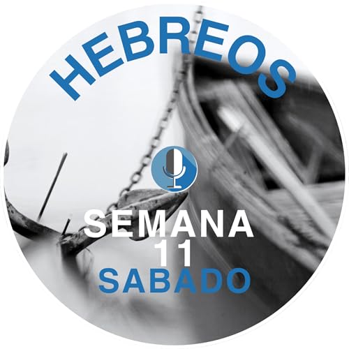 Hebreos Semana 11 Sabado