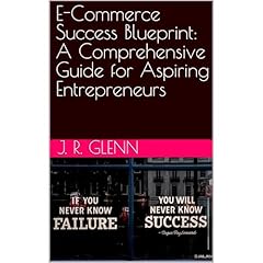 E-Commerce Success Blueprint: A Comprehensive Guide for Aspiring Entrepreneurs Audiolibro Por J. R. Glenn arte de portada