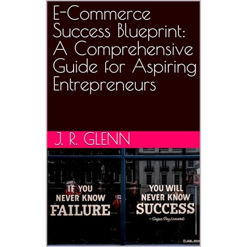 Audiobook: E-Commerce Success Blueprint: A Comprehensive Guide for Aspiring Entrepreneurs by J. R. Glenn episode artwork