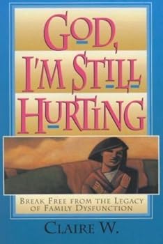 Paperback God, I'm Still Hurting: Break Free from the Legacy of Family Dysfunction Book