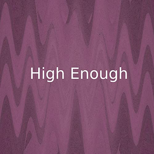 High Enough