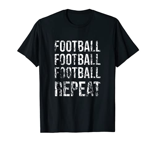 Football, Football, Football, repeat T-Shirt, Black