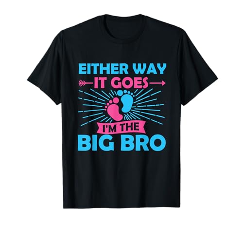 Either Way It Goes I'm The Big Bro Gender Reveal Party Baby T-Shirt