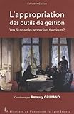 Photo Gallery l appropriation des outils de gestion: vers de nouvelles perspectives théoriques ? Photo Gallery l appropriation des outils de gestion: vers de nouvelles perspectives théoriques ?