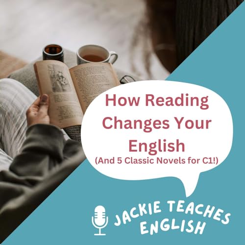 26- How Reading Changes Your English (and 5 Classic Novels for C1)