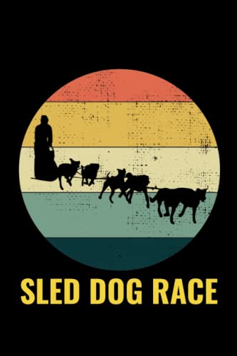  Sled Dog Race: Sled Dog Racing Blank Lined Journal Notebook Diary