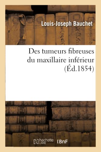 Des Tumeurs Fibreuses Du Maxillaire Inférieur (French Edition)