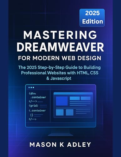 Mastering Dreamweaver for Modern Web Design: The...