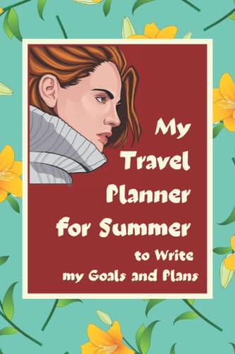 My Travel Planner for Summer to Write my Goals and Plans: Agenda log book of vacations 2022 for different destinations around the world: Switzerland, Germany, United Kingdom, Florida and much more...