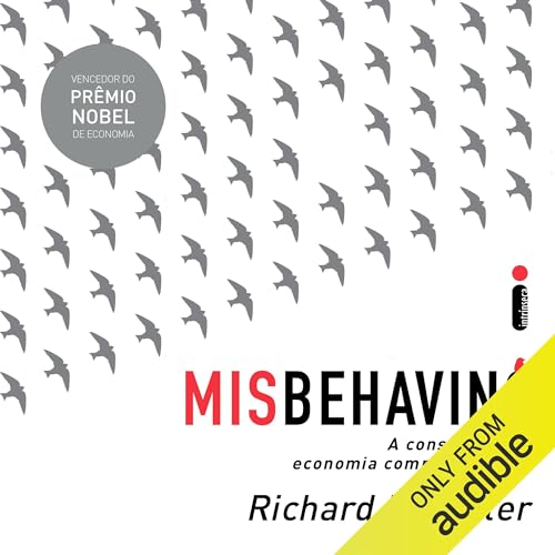 Misbehaving: A construção da economia comportamental