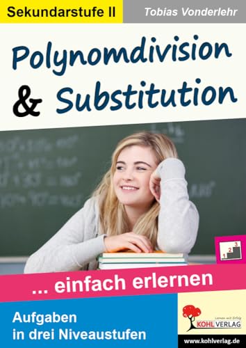 Polynomdivision & Substitution: ... einfach erlernen
