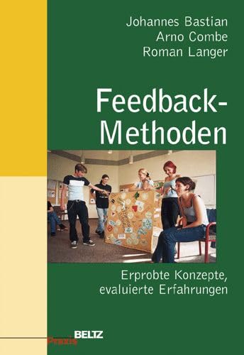 Feedback-Methoden: Erprobte Konzepte, evaluierte Erfahrungen (Beltz Praxis)